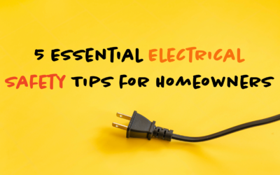 5 Essential Electrical Safety Tips for Homeowners